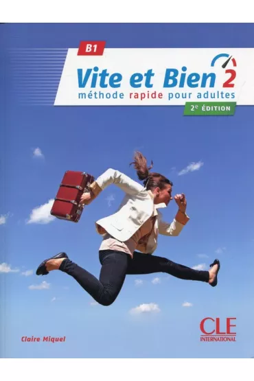 Vite et bien 2 B1 podr�cznik + klucz + CD ed. 2018 - Claire Miquel