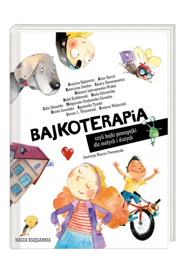 Bajkoterapia - Agnieszka Tyszka, Artur Barci�, Beata Ostrowicka, Cezary Harasimowicz, Dorota Suwalska, Gra�yna B�kiewicz, Janusz Leon Wi�niewski, Katarzyna Dowbor, Ma�gorzata Str�kowska-Zaremba, Rafa� Kr�likowski, Zofia Stanecka, Katarzyna Klimowicz, Ryszard Cebula