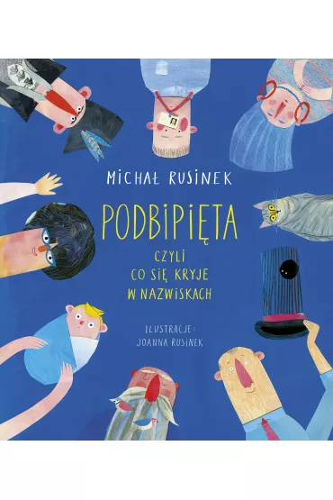 Podbipi�ta, czyli co si� kryje w nazwiskach - Micha� Rusinek