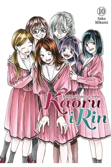 Kaoru i Rin. Rozkwitaj�c z tob�. Tom 10 - Saka Mikami
