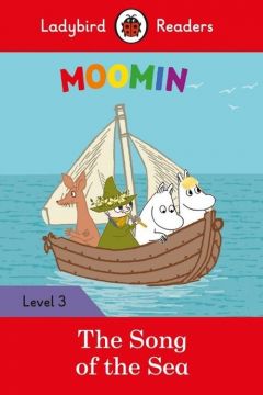 Ladybird Readers Level 3: Moomin - The Song of the Sea