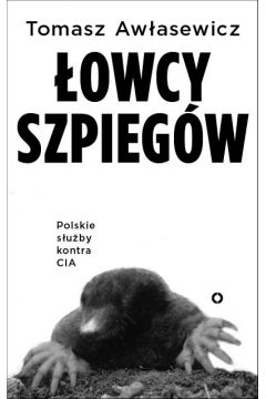 owcy szpiegw Polskie suby kontra CIA