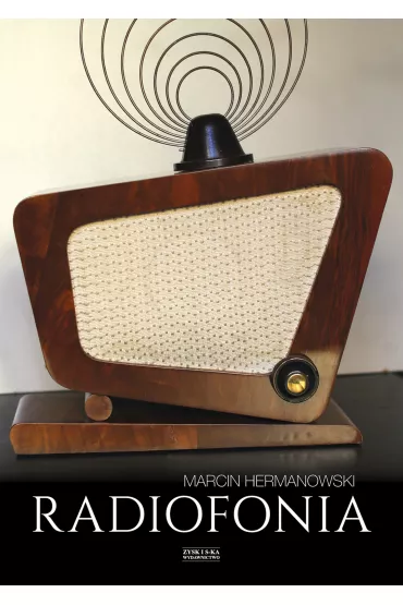 Radiofonia W Polsce Zarys Dziej�w - Marcin Hermanowski