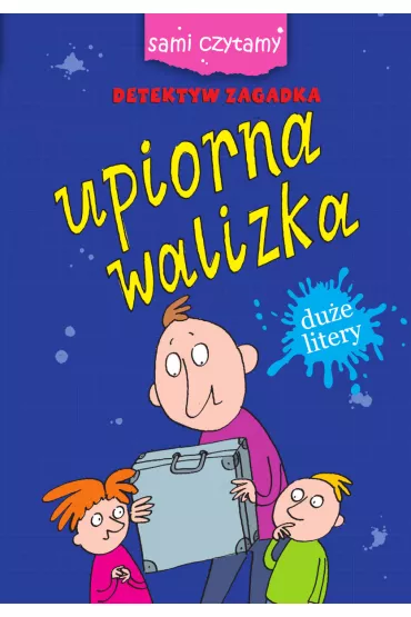 Sami czytamy. Detektyw Zagadka. Upiorna walizka - Iwona Czarkowska