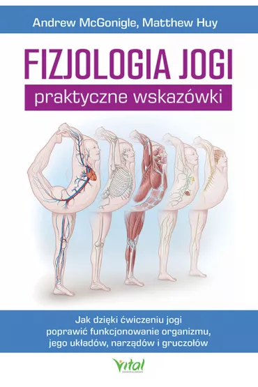 Fizjologia jogi - praktyczne wskazwki - Andrew  McGonigle, Matthew  Huy
