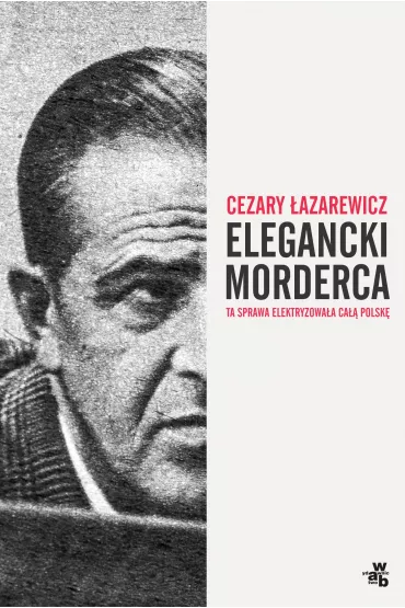 Elegancki morderca - Cezary �azarewicz
