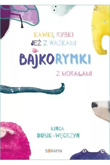 Bajkorymki z mora�ami w.2 - Kinga Dusik-W�grzyn