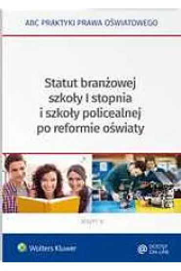 Status bran�owej szko�y I stopnia i szko�y policealnej po reformie o�wiaty - Lidia Marciniak, El�bieta Piotrowska-Albin, Leszek Mor�g