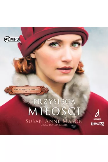 Audiobook CD MP3 Przysi�ga mi�o�ci. Mie� odwag�, by marzy�. Tom 3 - Susan Anne Mason