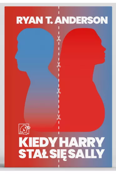 Kiedy Harry sta� si� Sally - Ryan T. Anderson