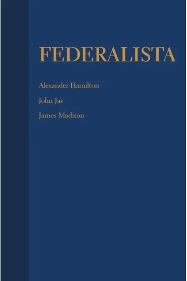 Federalista - Alexander Hamilton, John Jay, Madison James
