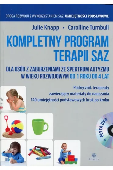 Kompletny program terapii saz dla os�b z zaburzeniami ze spektrum autyzmu w wieku rozwojowym od oko�o roku do czterech lat p�yta dvd - Julie Knapp, Caroline Turnbull