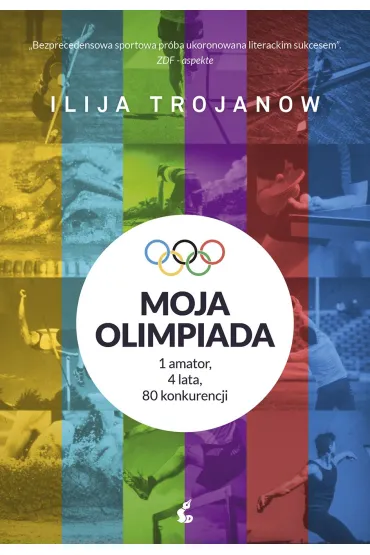 Moja olimpiada 1 amator, 4 lata, 80 konkurencji - Ilija Trojanow