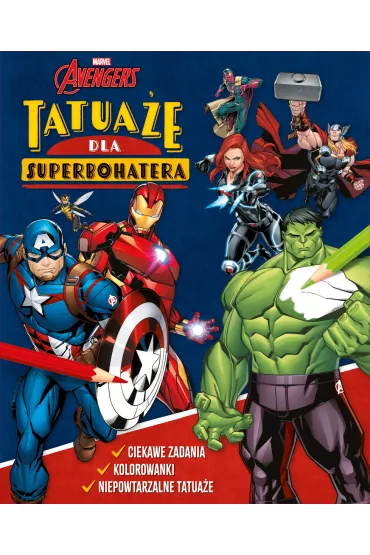 Tatua�e dla superbohatera. Ciekawe zadania, kolorowanki, niepowtarzalne tatua�e. Marvel Avengers
