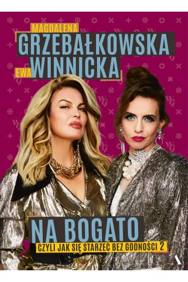 Na bogato. Jak si starze bez godnoci 2 - Ewa Winnicka, Magdalena Grzebakowska