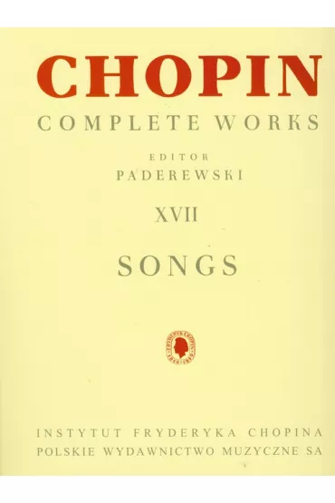 Chopin Complete Works XVII Pie�ni PWM - Ignacy Jan Paderewski, J�zef Turczy�ski, Ludwik Bronarski