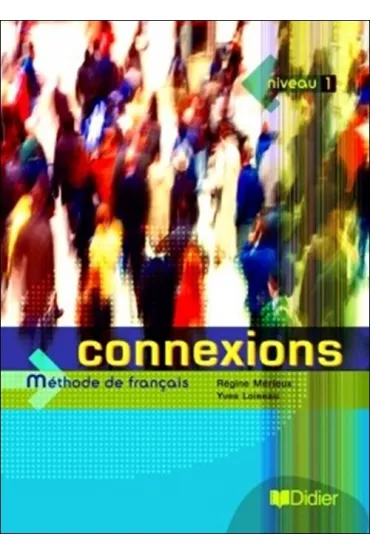 Connexions 1 podr�cznik - Yves Loiseau, Regine Merieux