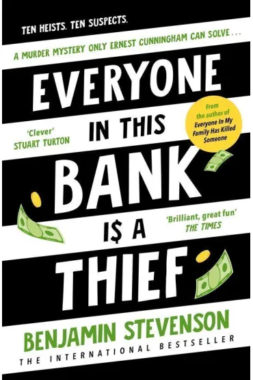 Everyone In This Bank Is A Thief - Benjamin  Stevenson