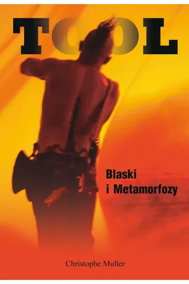 TOOL. Blaski i Metamorfozy - Christophe Muller
