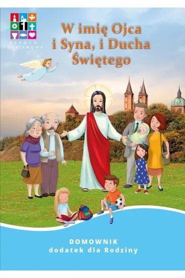 Religia W imi� Ojca i Syna i Ducha �wi�tego Podr�cznik cz. 1 cz. 2 Domownik dla klasy I dla szko�y podstawowej