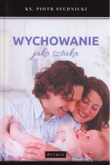 Wychowanie jako sztuka - Piotr Studnicki