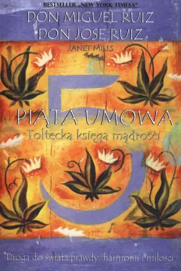 Pi�ta umowa. Toltecka ksi�ga m�dro�ci
