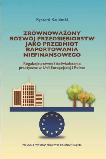 Zr�wnowa�ony rozw�j przedsi�biorstw jako przedmiot raportowania niefinansowego - Ryszard Kami�ski