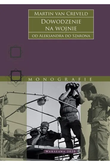 Dowodzenie na wojnie. Od Aleksandra do Szarona - Martin van Creveld