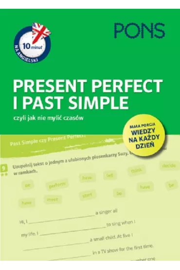 10 minut na angielski PONS Present Perfect i Past Simple czyli jak nie myli� czas�w A1/A2