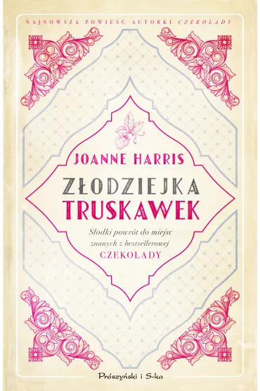Z�odziejka truskawek. S�odki powr�t do miejsc znanych z bestsellerowej "Czekolady" - Joanne Harris