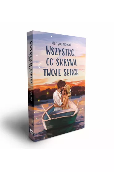 Wszystko, co skrywa twoje serce - Martyna  Nowak