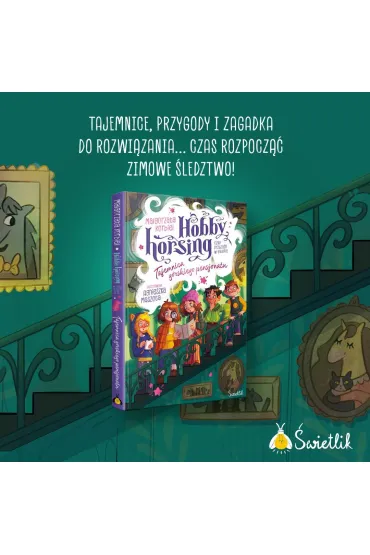 Tajemnica g�rskiego pensjonatu. Hobby horsing, czyli przyja�� w galopie. Tom 4 - Ma�gorzata Korbiel