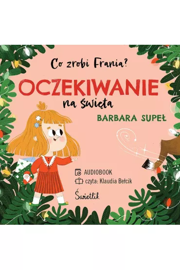 Audiobook Oczekiwanie na �wi�ta. Co zrobi Frania? Tom 5 mp3 - Barbara Supe�