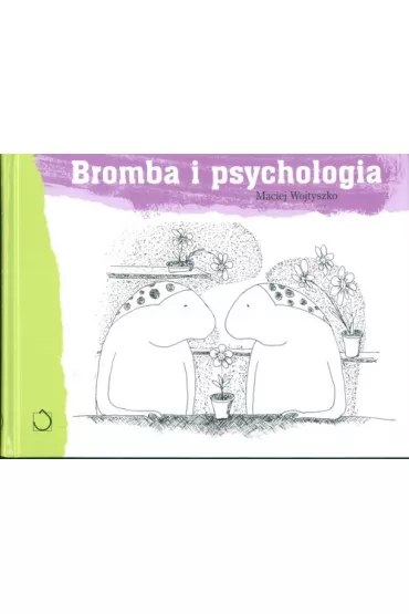 Bromba i psychologia - Maciej Wojtyszko