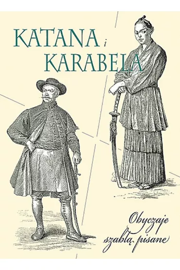 Katana i karabela. Obyczaje szabl� pisane - Wies�aw Winkler
