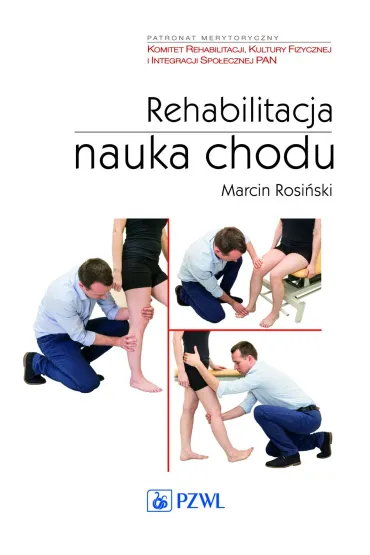 Rehabilitacja. Nauka chodu - Marcin Rosi�ski