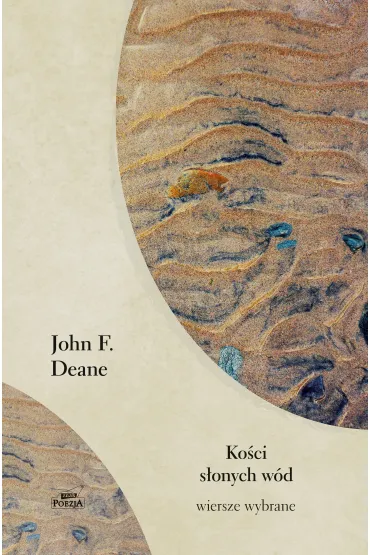 Ko�ci s�onych w�d. Wiersze wybrane - John F. Deane
