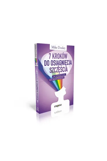 7 krok�w do osi�gni�cia szcz�cia - Mike Dooley