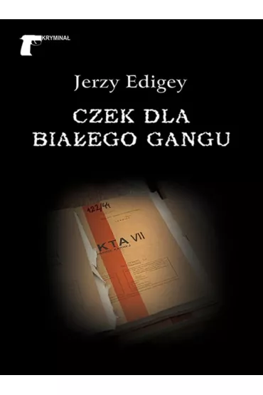 Czek dla bia�ego gangu - Jerzy Edigey