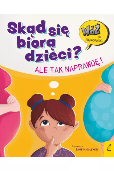 Sk�d si� bior� dzieci? Ale tak naprawd�! - Tosia Kopyt