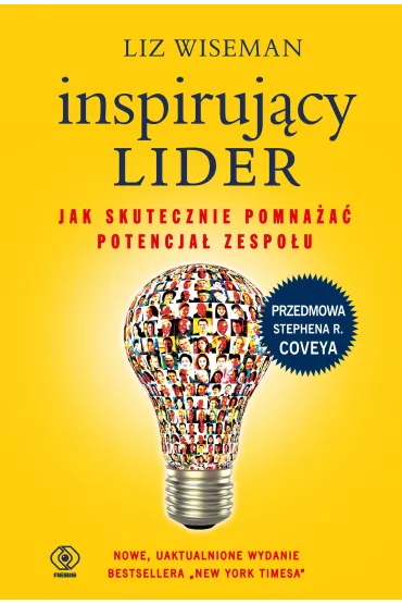 Inspiruj�cy lider. Jak skutecznie pomna�a� potencja� zespo�u - Liz Wiseman
