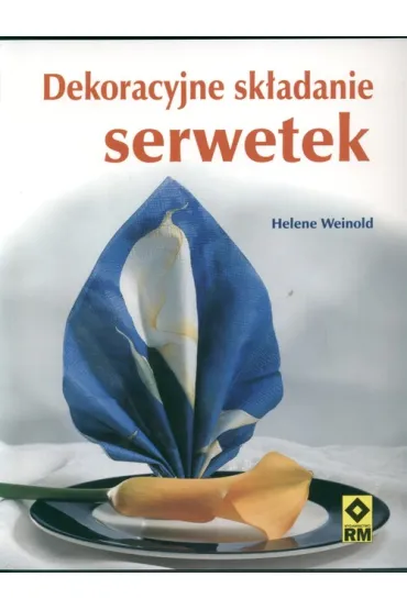 Dekoracyjne sk�adanie serwetek - Weinold Helene
