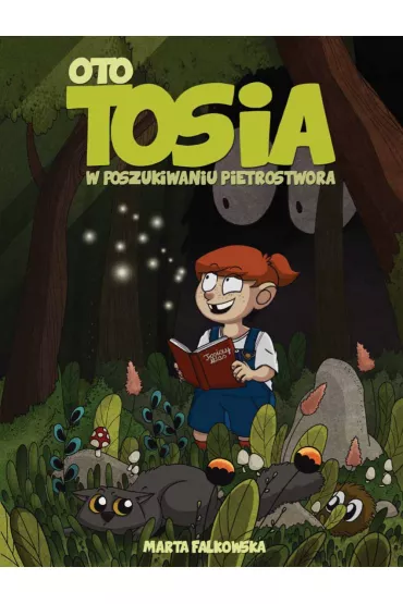 Konkurs im. Janusza Christy W poszukiwaniu Pietrostwora. Oto Tosia. Tom 1 - Marta Falkowska