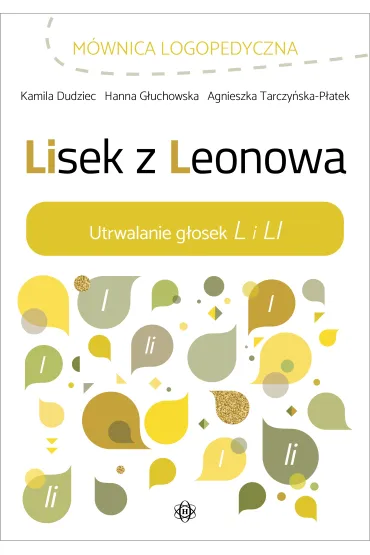 Lisek z Leonowa Utrwalanie g�osek L i LI m�wnica Logopedyczna - Agnieszka Tarczy�ska-P�atek, Hanna G�uchowska, Kamila  Dudziec