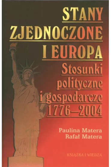 Stany Zjednoczone i Europa. Stosunki polityczne i - Paulina Matera, Rafa� Matera