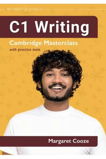 C1 Writing. Cambridge Masterclass with practice tests - Margaret  Cooze