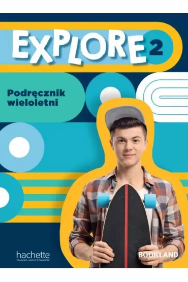 Explore 2. Podr�cznik wieloletni - Celine Himber, Fabienne Gallon