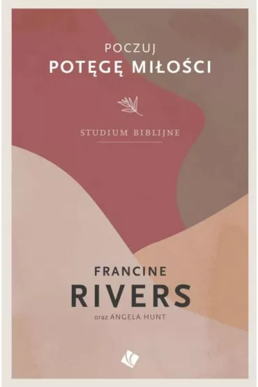 Poczuj pot�g� mi�o�ci - studium biblijne - Francine Rivers