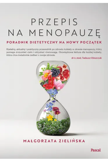 Przepis na menopauz�. Poradnik dietetyczny na nowy pocz�tek - Ma�gorzata Zieli�ska