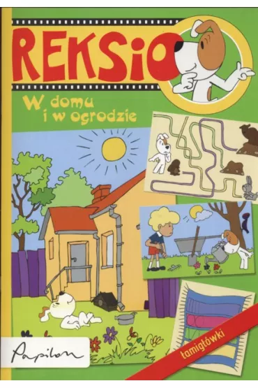 Reksio.�amig��wki. W domu i ogrodzie - Beata Dawczak, Izabela Spycha�